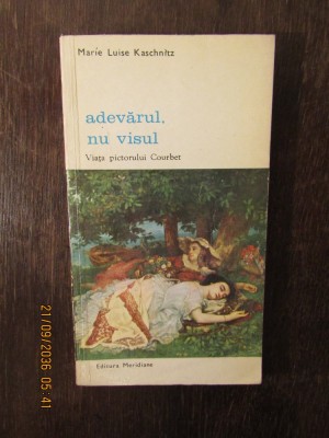 ADEVARUL , NU VISUL-MARIE LUISE KASCHNITZ foto