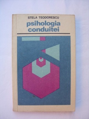 PSIHOLOGIA CONDUITEI-STELA TEODORESCU 1972 foto