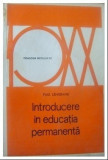 INTRODUCERE IN EDUCATIA PERMANENTA-PAUL LENGRAND 1973