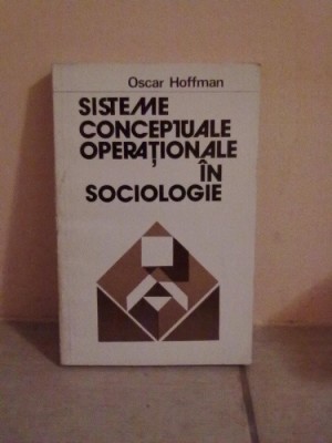 SISTEME CONCERTUALE OPERATIONALE IN SOCIOLOGIE-OSCAR HOFFMAN 1977 foto