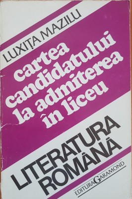 CARTEA CANDIDATULUI LA ADMITEREA IN LICEU - Luxita Mazilu foto