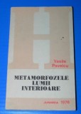Cumpara ieftin METAMORFOZELE LUMII INTERIOARE-VASILE PAVELCU 1976