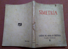 Simetria. Caiete de arta si critica. Toamna MCMXLIII - V - 1943 foto