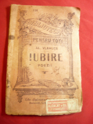 Al. Vlahuta - Iubire - Poezii 1888-1895-BPT nr. 116 interbelic, 96 pag foto