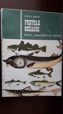 PESTELE OCEANIC - SPECII , CARCTERISTICI . RETETE - MIRCEA ALBOIU foto