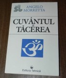 Cumpara ieftin CUVANTUL SI TACEREA-ANGELO MORRETTA 1994