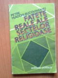 Cumpara ieftin FATETE REALE ALE SECTELOR RELIGIOASE-PETRE HLADCHI-BUCOVINEANU 1983