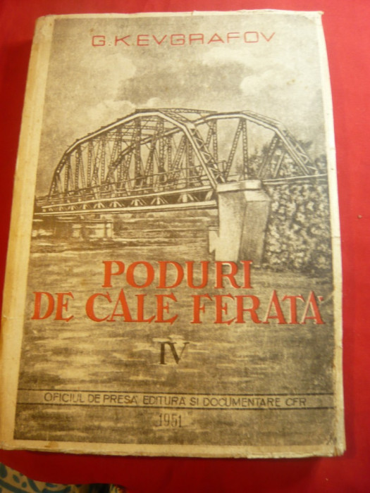 G.K.Evgrafov - Poduri de Cale Ferata -vol.IV 1951- Ed. Documentare CFR