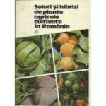 D. Torje - Soiuri și hibrizi de plante agricole cultivate &icirc;n Romania ( vol. 2 )