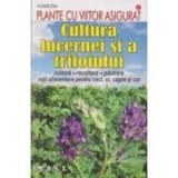 Cultura lucernei şi a trifoiului. Cultura, recoltare, păstrare, rații alimentare