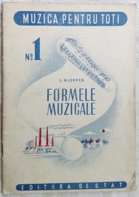 COLECTIA &amp;quot;MUZICA PENTRU TOTI&amp;quot;, NR. 1/1948: LEON KLEPPER - FORMELE MUZICALE foto