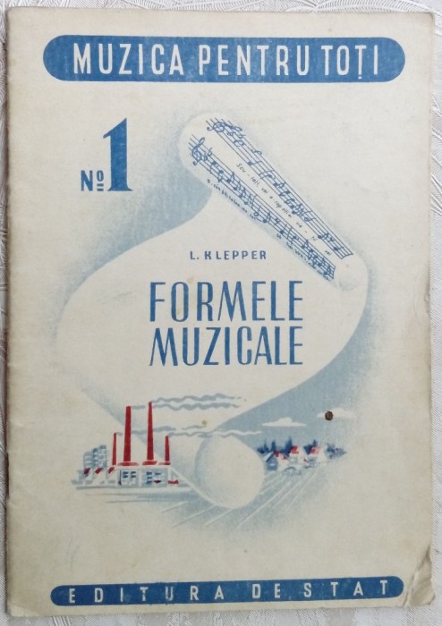 COLECTIA &quot;MUZICA PENTRU TOTI&quot;, NR. 1/1948: LEON KLEPPER - FORMELE MUZICALE