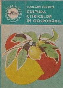 Mari-Ann Dobrotă - Cultura citricelor in gospodarie