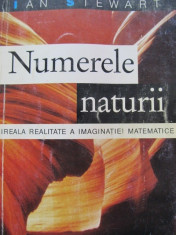 Numerele naturii - Ireala realitate a imaginatiei matematice - Ian Stewart foto