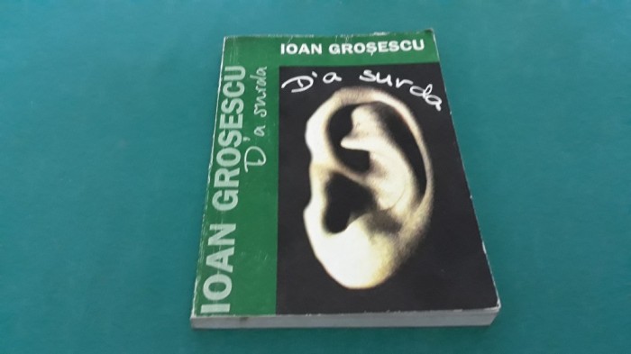 D&#039;A SURDA *IOAN GROȘESCU/ GRAFICĂ SATIRICĂ GHEORGHIȚĂ GHINEA-URIAȘU/2001 *P