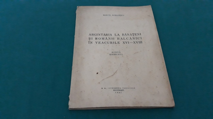 ARGINTĂRIA LA BĂNĂȚENI ȘI ROM&Acirc;NII BALCANICI &Icirc;N VEACURILE XVI-XVIII/M.ROMANESCU*P
