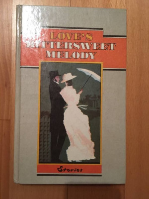 Love&amp;#039;s Bittersweet Melody, Stories, Raduga Publishers Moscow 1989, 223 pag foto