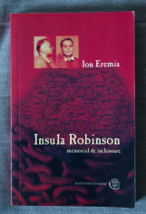 Ion Eremia - Insula Robinson. Memorial de inchisoare foto