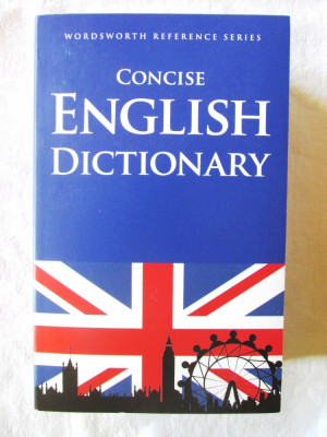 &amp;quot;The Wordsworth CONCISE ENGLISH DICTIONARY&amp;quot;, 2007. Carte absolut noua foto
