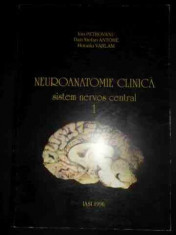 Neuroanatomie Clinica Sistemul Nervos Central Vol.1 - Ion Petrovanu Dan Stefan Antohe Horatiu Varlam ,545502 foto