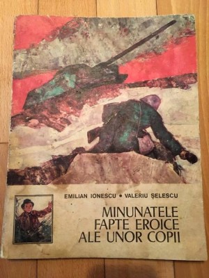 Minunatele fapte eroice ale unor copii, Emilian Ionescu, Valeriu Selescu foto