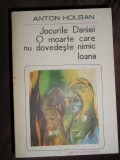 Myh 71 - JOCURILE DANIEI O MOARTE CARE NU DOVEDESTE NIMIC IOANA - A HOLBAN 1985