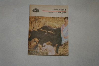 Un pumn de grau - Prem Chand - 1989 foto