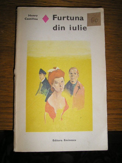 myh 71 - FURTUNA DIN IULIE - HENRY CASTILLOU - EDITATA IN 1977