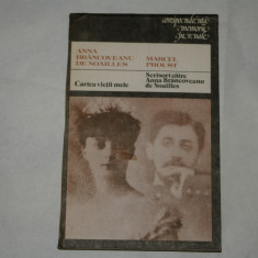 Anna Brancoveanu de Noailles - Cartea vietii mele - Marcel Proust - Scrisori