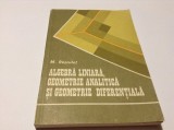 ALGEBRA LINIARA, GEOMETRIE ANALITICA SI GEOMETRIE DIFERENTIALA - M. ROSCULET