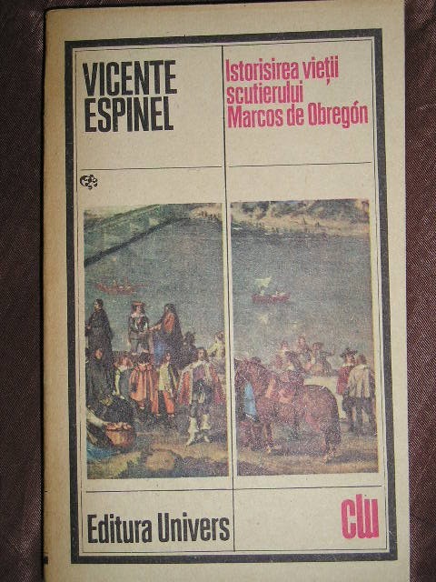 myh 712 - ISTORISIREA VIETII SCUTIERULUI MARCOS DE OBREGON - V ESPINEL - 1986