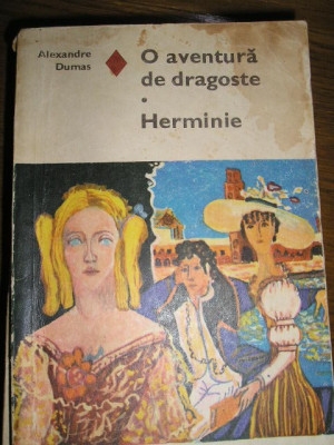myh 71 - O AVENTURA DE DRAGOSTE - HERMINIE - ALEXANDRE DUMAS - EDITATA IN 1972 foto