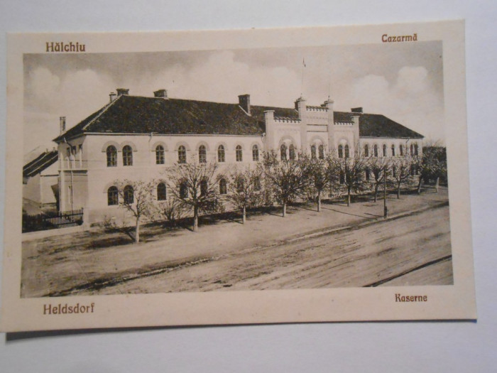 Carte postala Halchiu, Heldsdorf, Cazarma, necirculata, perfecta