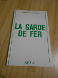 JEAN PAUL DE LONGCHAMP--LA GARDE DE FER ( GARDA DE FIER ) - 1975 - PARIS