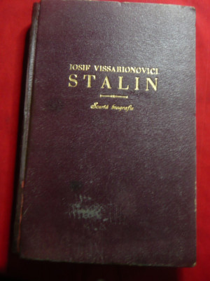 I.V.Stalin - Scurta Biografie 1947 ,200 pag ,cu fotografii foto