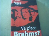 Francoise Sagan - VA PLACE BRAHMS? { 2007 }