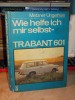 Manual Trabant 601 Germana, Metzner/Ungethum, Berlin 1990, Carte Tehnica Auto, 304 Pagini