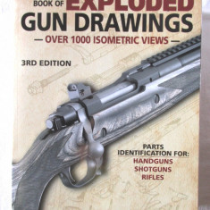 "Gun Digest Book of EXPLODED GUN DRAWINGS", Kevin Muramatsu, 2014. Carte noua