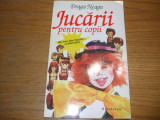 JUCARII PENTRU COPII - Draga Neagu - Editura Niculescu, 1994, 201 p.