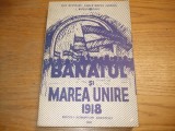 BANATUL SI MAREA UNIRE 1918 - Vasile M. Zaberca (autograf) - 1992, 413 p.