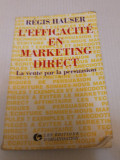 L&#039;eficacite en marketing direct - Regis Hauser