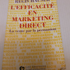 L'eficacite en marketing direct - Regis Hauser