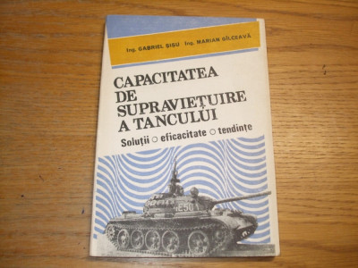 CAPACITATEA DE SUPRAVETUIRE A TANCULUI - Gabriel Sisu, M. Gilceava -1991, 198 p. foto
