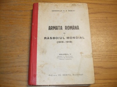 ARMATA ROMANA in RASBOIUL MONDIAL (1916-1918) - Vol. II - Ofensiva in Transilvania - Retragerea din Transilvania - G. A. Dabija - 560 p. foto