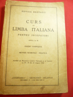 Ed.Bestazzi -Curs de Limba Italiana pt.incepatori -An 1 si 2- Ed.Cugetarea 1942 foto