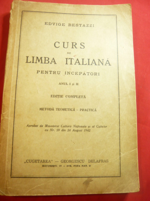 Ed.Bestazzi -Curs de Limba Italiana pt.incepatori -An 1 si 2- Ed.Cugetarea 1942