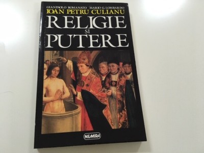 RELIGIE SI PUTERE- GIANPAOLO ROMANATO, MARIO LOMBARDO, IOAN PETRU CULIANU foto