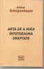 H(01) ARTHUR SCHOPENHAUER-Arta de a avea intotdeauna dreptate