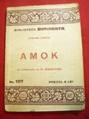 Stefan Zweig - Amok -Biblioteca Dimineata 107 ,trad.B.Madeleine ,83 pag foto