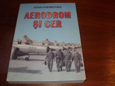 AERODROM SI CER - IOAN CHERECHES ( carte rara, ilustrata ) * foto